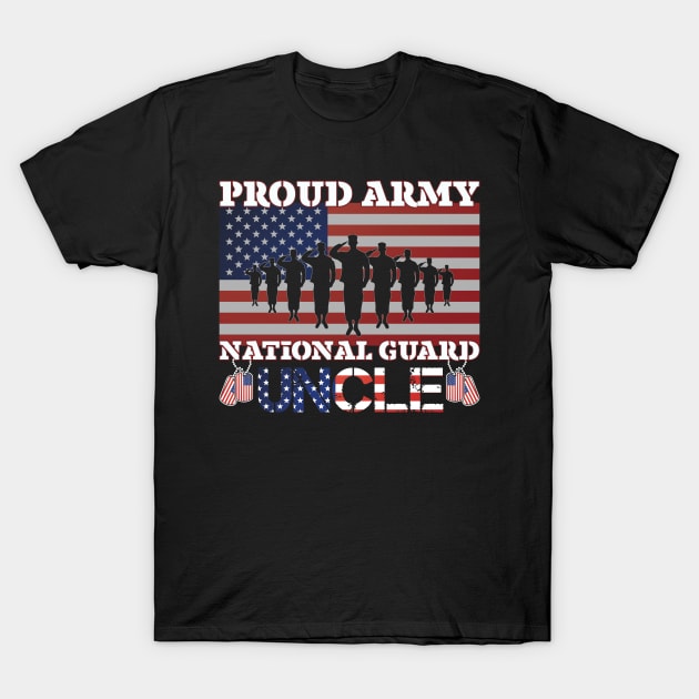 Proud Army National Guard Uncle T-Shirt by busines_night